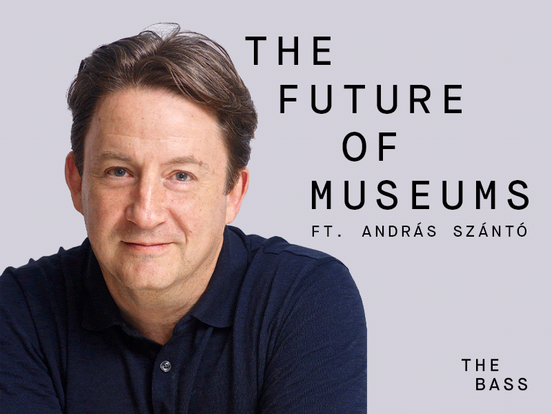 The Future of Museums with Andras Szanto